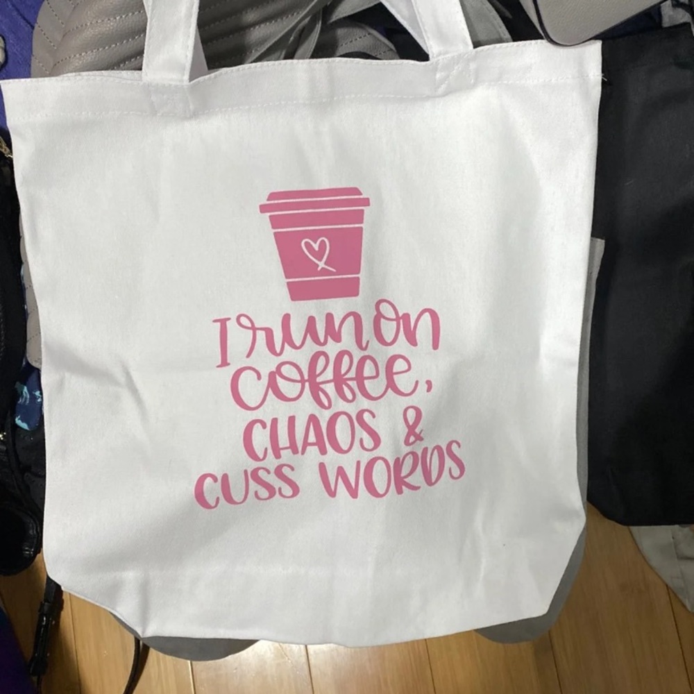 I run on coffee chaos and cuss words tote